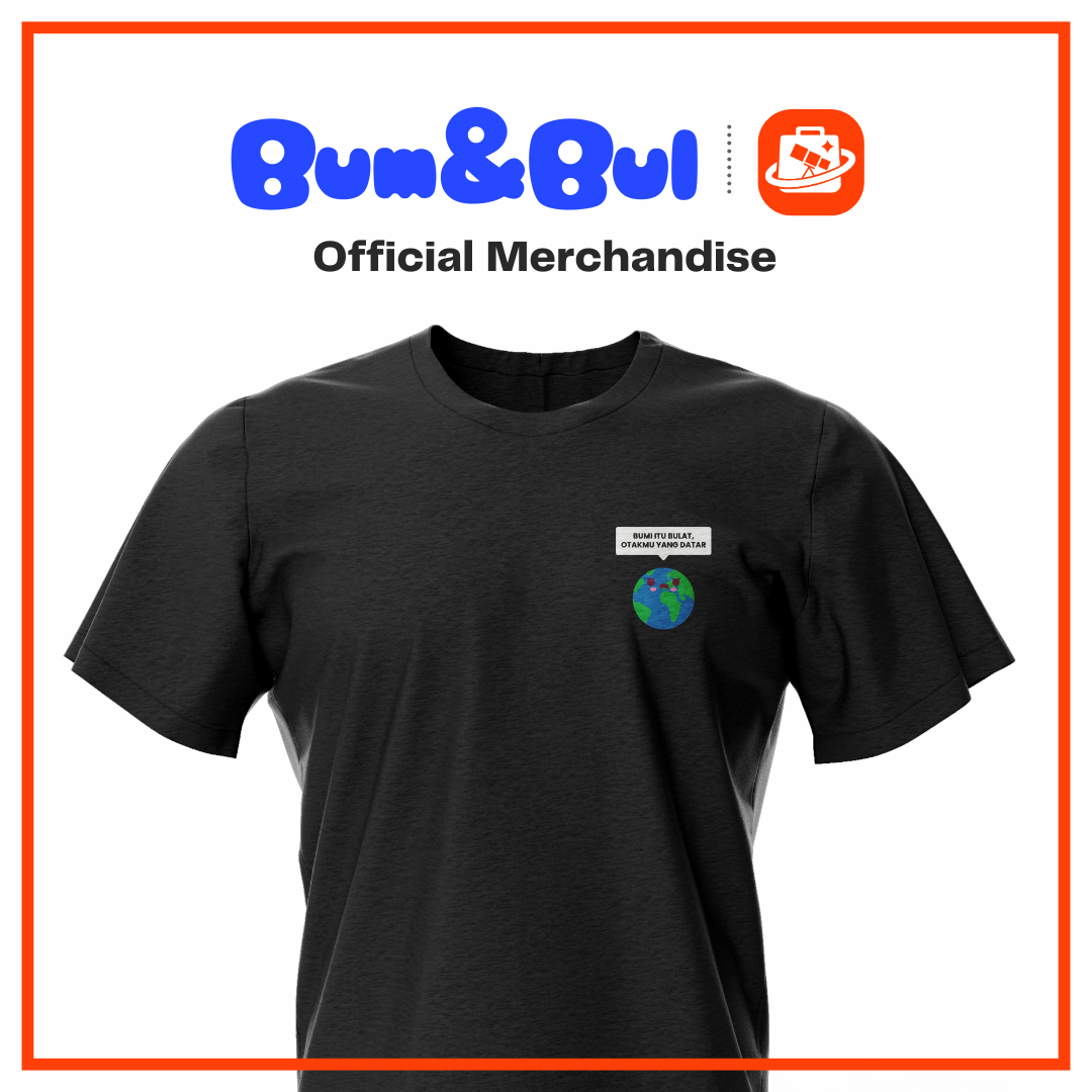 Kaos Bumi Itu Bulat Otakmu yang Datar